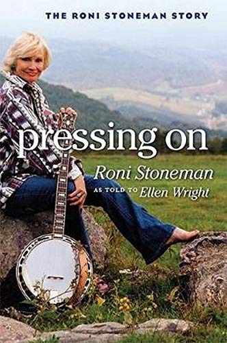 Pressing On: The Roni Stoneman Story (Music in American Life)
