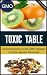 GMO TOXIC TABLE - An Introduction to the GMO FOOD Disaster - A Crime Against Humanity