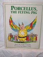 Porcellus, the Flying Pig 0803704860 Book Cover