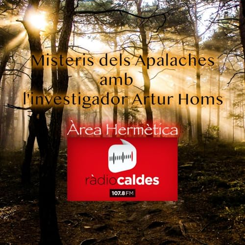 336-Misterios de las monta&ntilde;as Apalaches con Artur Homs-&Aacute;rea Hermetica.