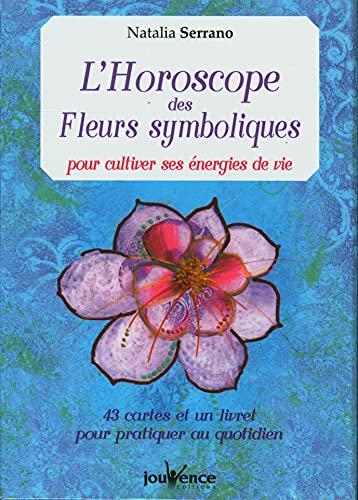 L'horoscope des fleurs symboliques: pour cultiver ses énergies de vie