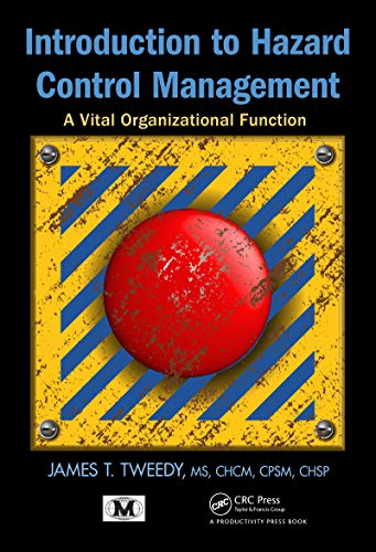 Introduction to Hazard Control Management: A Vital Organizational...