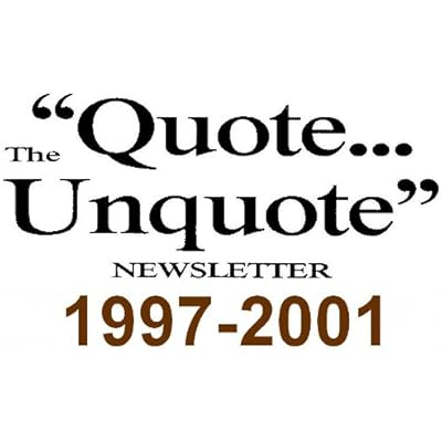 THE "QUOTE ... UNQUOTE" NEWSLETTER 1997-2001