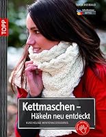 Kettmaschen - HA¤keln neu entdeckt: Kuschelige Winteraccessoires 3772466850 Book Cover