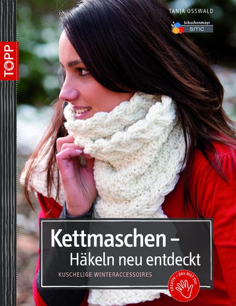 Kettmaschen - Häkeln neu entdeckt: Kuschelige Winteraccessoires (kreativ.kompakt.)