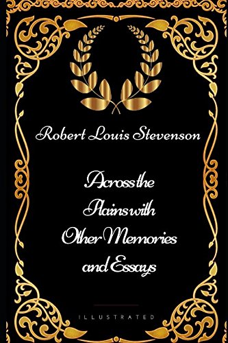 Across the Plains with Other Memories and Essay... 1521980985 Book Cover