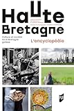  Haute Bretagne L\'encyclopédie: Culture et société de la Bretagne gallèse