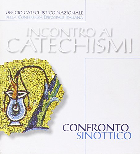  Confronto sinottico tra i catechismi Cei e il catechismo della Chiesa cattolica