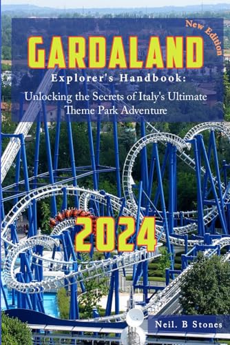  Gardaland Explorer\'s Handbook: Unlocking the Secrets of Italy\'s Ultimate Theme Park Adventure