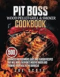 Pit Boss Wood Pellet Grill & Smoker Cookbook: 500+ advanced and beginners juicy and flavour recipes...
