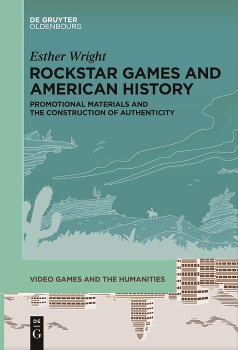 Rockstar Games and American History: Promotional Materials and the Construction of Authenticity