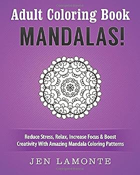 Paperback Adult Coloring Book: Mandalas! Reduce Stress, Relax, Increase Focus & Boost Creativity With Amazing Mandala Coloring Patterns Book