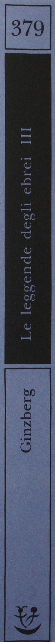 Le leggende degli ebrei. Giuseppe, i figli di Giacobbe, Giobbe (Vol. 3)