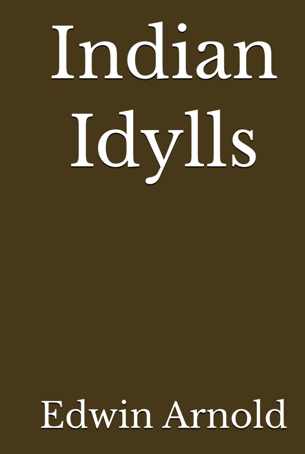 Indian Idylls (Annotated)