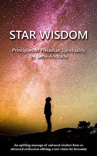 Star Wisdom: Principles of Pleiadian Spirituality (The Wisdom and Spiritual Insights Series)