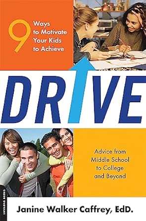 Drive: 9 Ways to Motivate Your Kids to Achieve Drive: 9 Ways to Motivate Your Kids to Achieve book cover