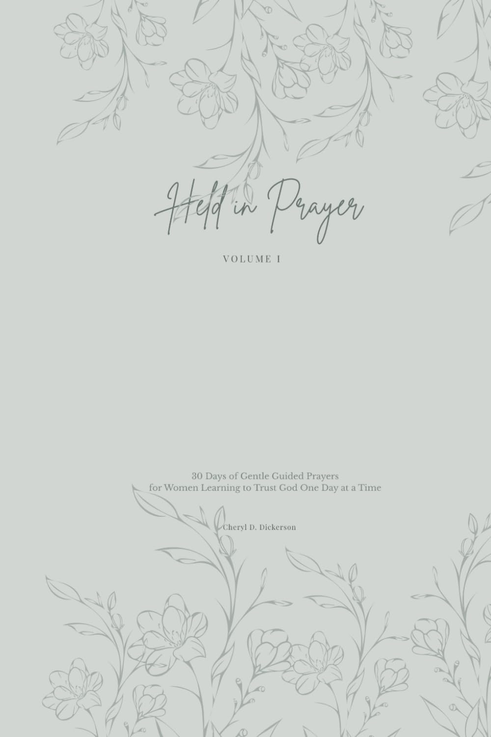 Held in Prayer: 30 Days of Gentle Guided Prayers for Women Learning to Trust God One Day at a Time