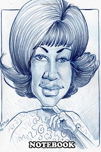 Notebook: Aretha Franklin Drawing By Eric Melton , Journal for Writing, College Ruled Size 6" x 9", 110 Pages