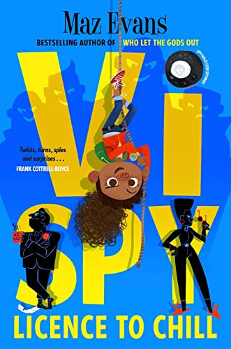 Vi Spy: Licence to Chill - a laugh-out-loud funny spy series from the bestselling author of WHO LET THE GODS OUT