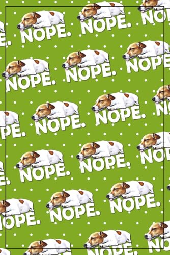 Nope Jack Russell Terrier Dog Notebook Journal - JRT Mom Gift For Women: Blank lined diary w/ CUTE DOGGOS ON EACH PG! Cute small pocket size for daily ... travelers handy dandy mini writing note book