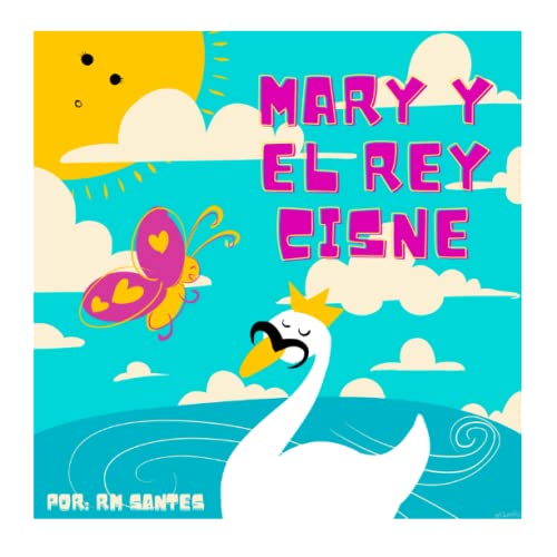 Mary y el Rey Cisne (Spanish Edition)