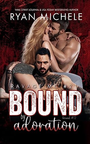 Bound by Adoration (Ravage MC #21): (Bound #12) A Motorcycle Club Romance by [Ryan Michele]