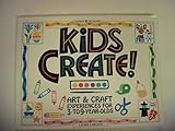 Kids Create! Art & Craft Experiences for 3- to 9-Year-Olds