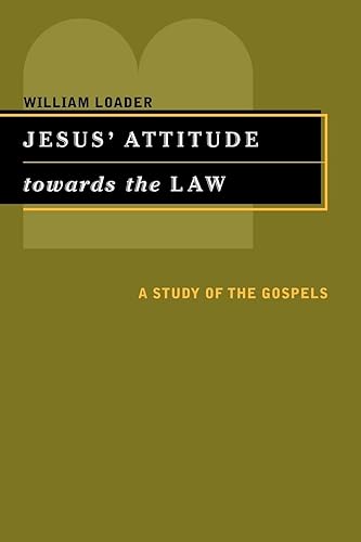 Jesus' Attitude Towards the Law: A Study of the Gospels