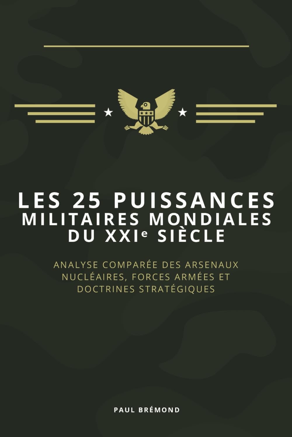 LES 25 PUISSANCES MILITAIRES MONDIALES DU XXIᵉ SIÈCLE: Analyse comparée des arsenaux nucléaires, forces armées et doctrines stratégiques