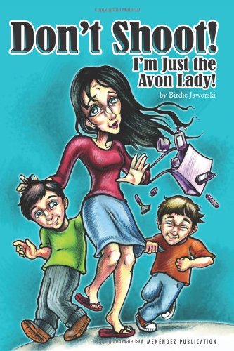 Don't Shoot! I'm Just The Avon Lady!