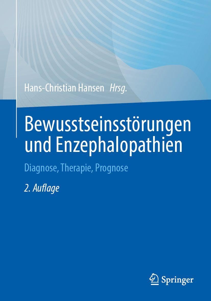 Bewusstseinsstörungen und Enzephalopathien: Diagnose, Therapie, Prognose