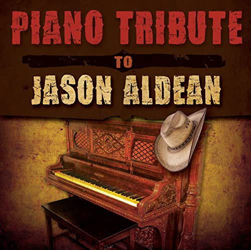 Play Piano Tribute To Jason Aldean by Piano Tribute Players on Amazon Music