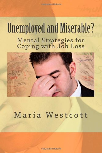 Unemployed and Miserable?: Mental Strategies for Coping with Job Loss
