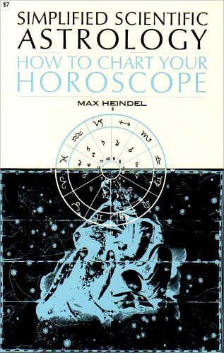 Simplified Scientific Astrology: How to Chart Your Horoscope