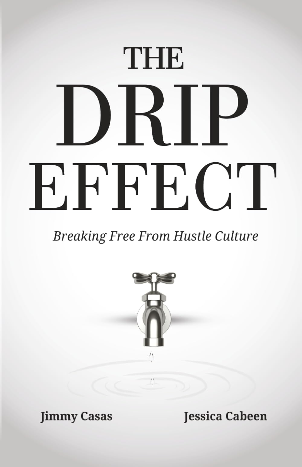 The Drip Effect: Breaking Free From Hustle Culture