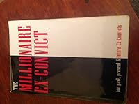 The Millionaire Ex-Convict 0965790134 Book Cover