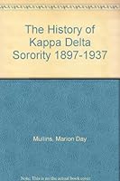 The History of Kappa Delta Sorority 1897-1937 B00A9BGLT4 Book Cover