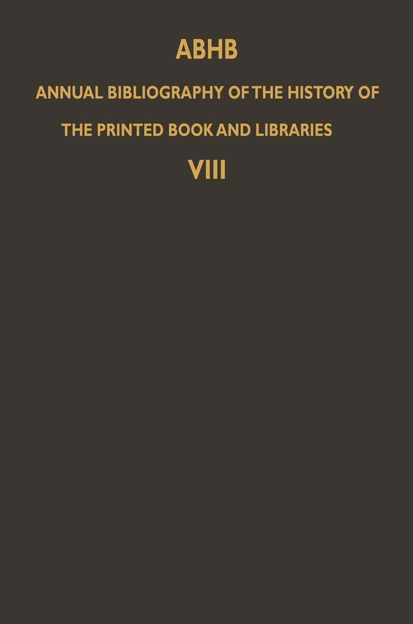 ABHB Annual Bibliography of the History of the Printed Book and Libraries: Volume 8: Publications of 1977 and additions from the preceding years
