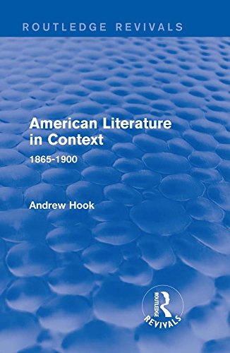American Literature in Context: 1865-1900 (Routledge Revivals: American Literature in Context)