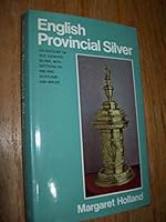English provincial silver;: An account of old country silver with sections on Ireland, Scotland, and Wales 0668024925 Book Cover