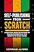 Self-Publishing from Scratch: A Practical Guide for Authors to Publish Successfully with Insights for Black Voices (English Edition)