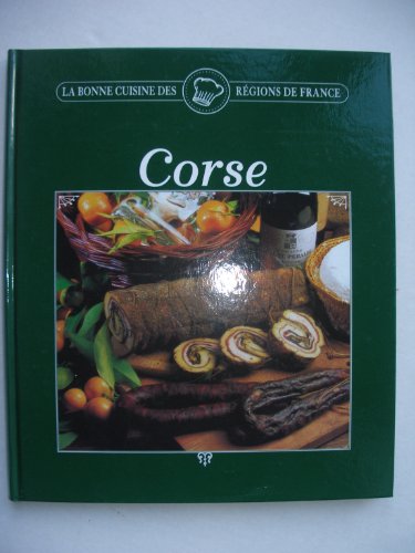 Télécharger Corse (La bonne cuisine des régions de France.) PDF