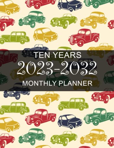 Ten Year Planner: vintage car Ten Year Monthly Planner- 10 Years At a Glance 120 Months Yearly Monthly & Weekly Schedule Organizer ... (Large 10 Years Calendar Planner 2023-2032)