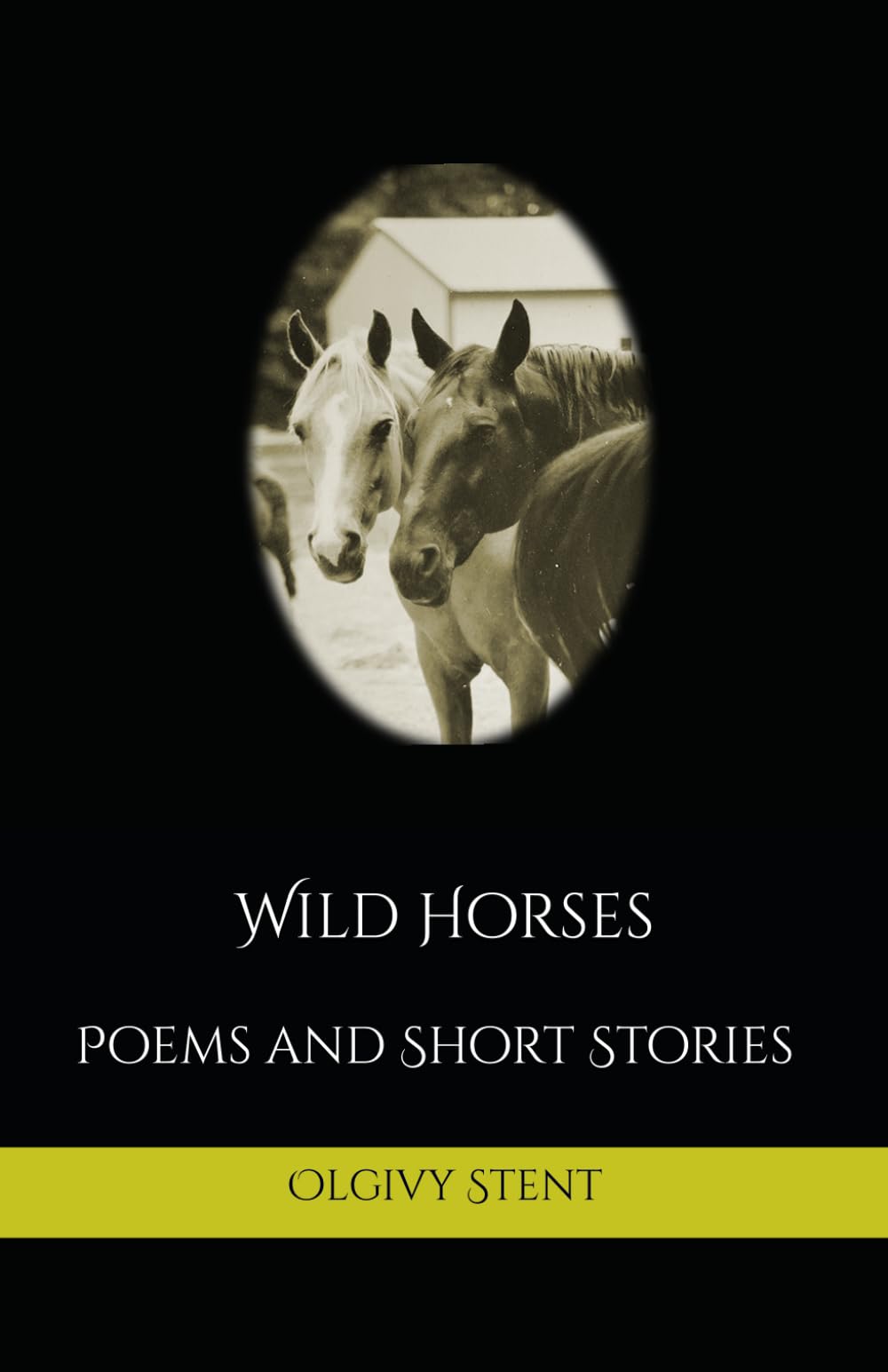 Wild Horses: Poems and Short Stories