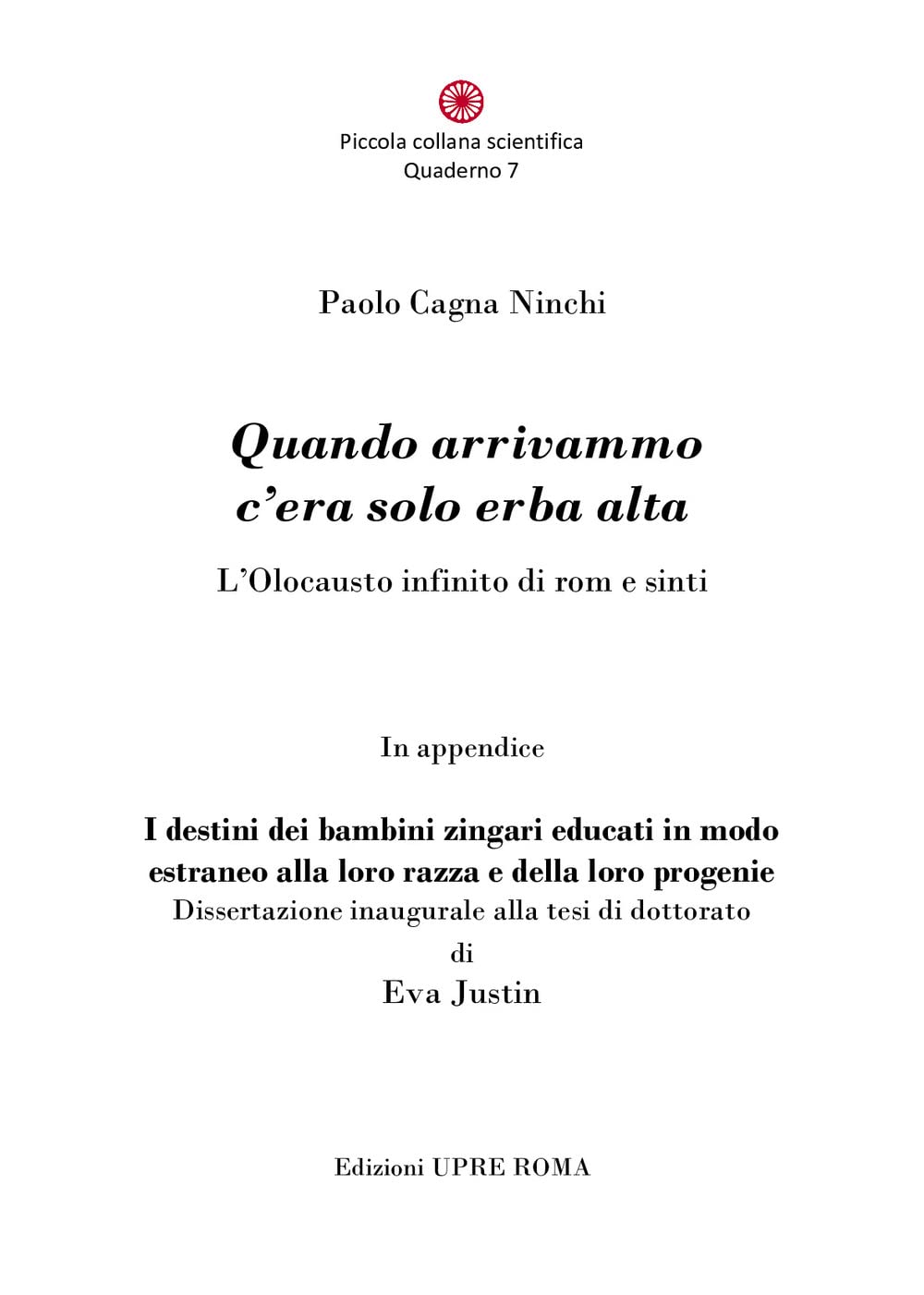 Quando Arrivammo C'era Solo Erba Alta. L'olocausto Infinito Di Rom E Sinti - 4
