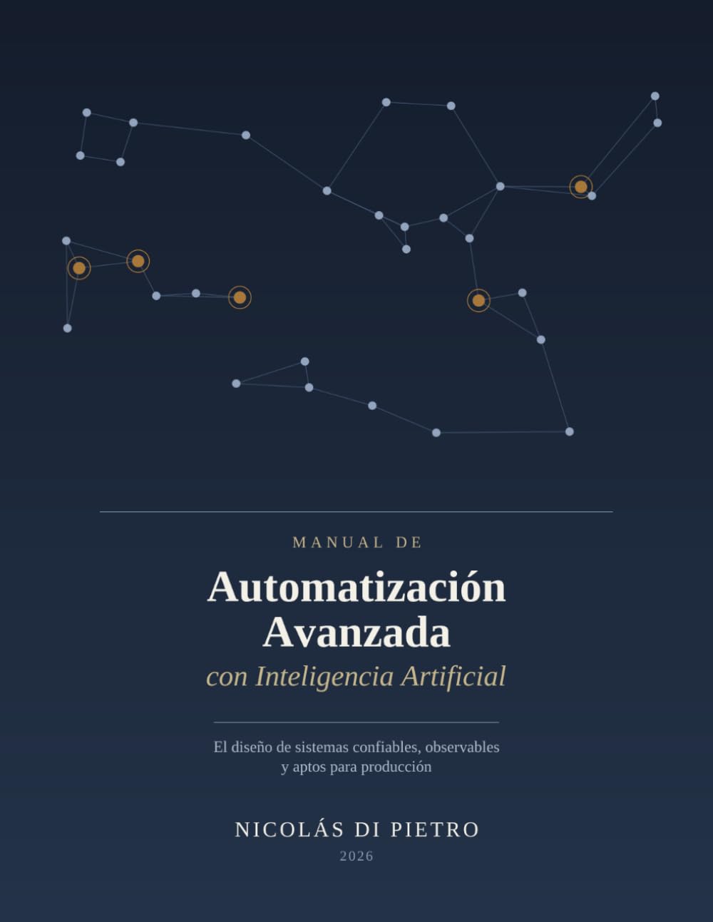Manual de Automatización Avanzada con Inteligencia Artificial: El diseño de sistemas confiables, observables y aptos para producción