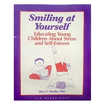 Paperback Smiling at Yourself: Educating Young Children About Stress and Self-Esteem Book