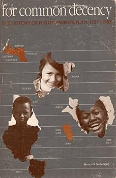 Paperback For Common Decency: The History of Foster Parents Plan, 1937-1983 Book