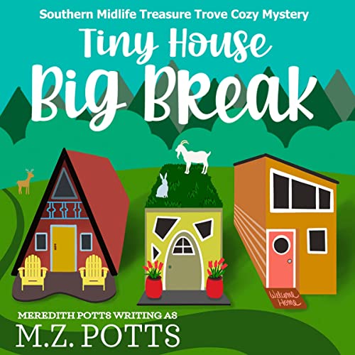 Tiny House, Big Break by M.Z. Potts, Meredith Potts episode artwork