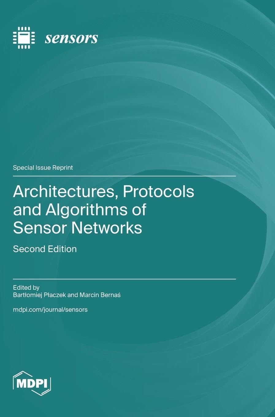 Architectures, Protocols and Algorithms of Sensor Networks: Second Edition